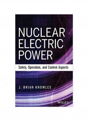 Nuclear Electric Power: Safety, Operation, and Control Aspects Hardcover reviews Nuclear Electric Power: Safety, Operation, and Control Aspects Hardcover