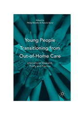 Young People Transitioning From Out-Of-Home Care: International Research, Policy And Practice Hardcover
