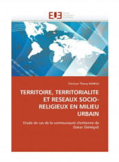Territoire, Territorialite Et Reseaux Socio-Religieux En Milieu Urbain Paperback