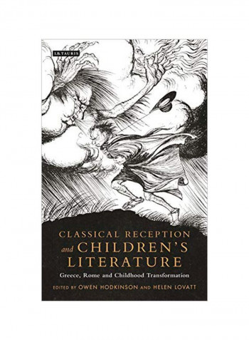 Classical Reception And Children's Literature: Greece, Rome And Childhood Transformation Hardcover