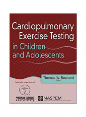 Cardiopulmonary Exercise Testing In Children And Adolescents Hardcover