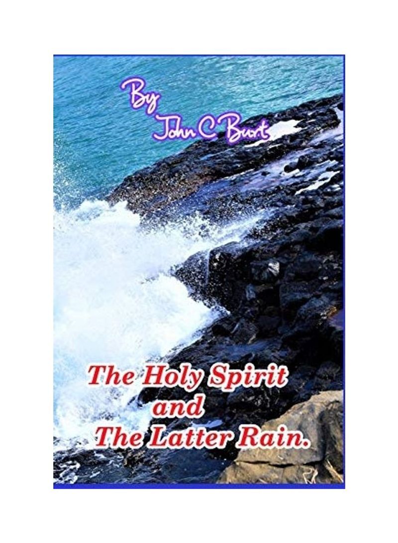 The Holy Spirit And The Latter Rain. Paperback
