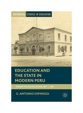 Education And The State In Modern Peru Hardcover