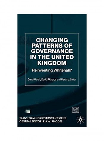 Changing Patterns Of Government: Reinventing Whitehall? Hardcover reviews Changing Patterns Of Government: Reinventing Whitehall? Hardcover