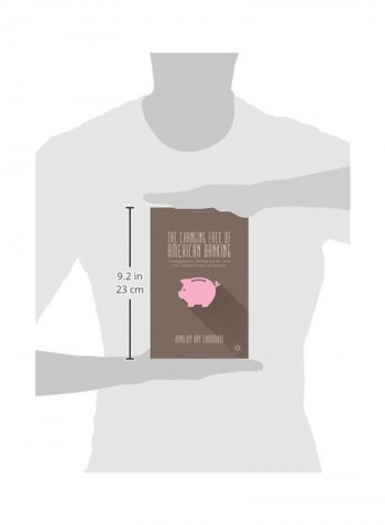 The Changing Face Of American Banking: Deregulation, Reregulation, And The Global Financial System Hardcover
