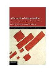 A Farewell To Fragmentation: Reassertion And Convergence In International Law Hardcover