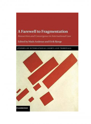 A Farewell To Fragmentation: Reassertion And Convergence In International Law Hardcover