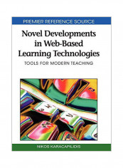 Novel Developments In Web-Based Learning Technologies : Tools For Modern Teaching Hardcover