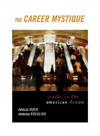 The Career Mystique: Cracks In The American Dream Hardcover