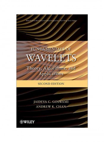 Fundamentals Of Wavelets: Theory, Algorithms, And Applications Hardcover