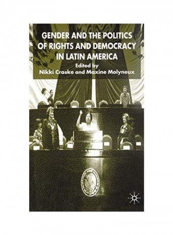 Gender And The Politics Of Rights And Democracy In Latin America Hardcover English by N. Craske reviews Gender And The Politics Of Rights And Democracy In Latin America Hardcover English by N. Craske