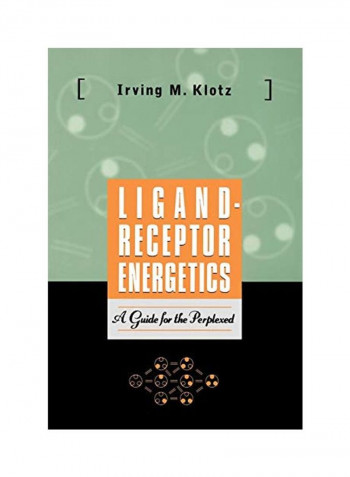 Ligand-receptor Energetics: A Guide For The Perplexed Paperback