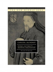 Chaucer The Alchemist: Physics, Mutability, And The Medieval Imagination Hardcover reviews Chaucer The Alchemist: Physics, Mutability, And The Medieval Imagination Hardcover