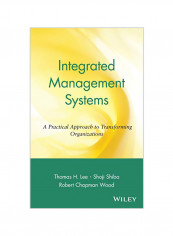 Integrated Management Systems: A Practical Approach to Transforming Organizations Hardcover