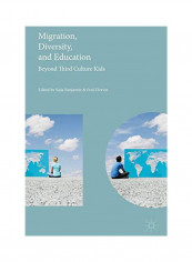 Migration, Diversity, And Education: Beyond Third Culture Kids Hardcover