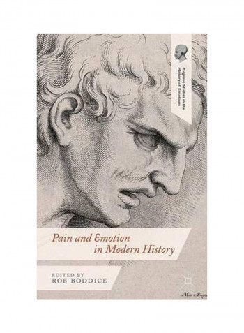 Pain And Emotion In Modern History Hardcover
