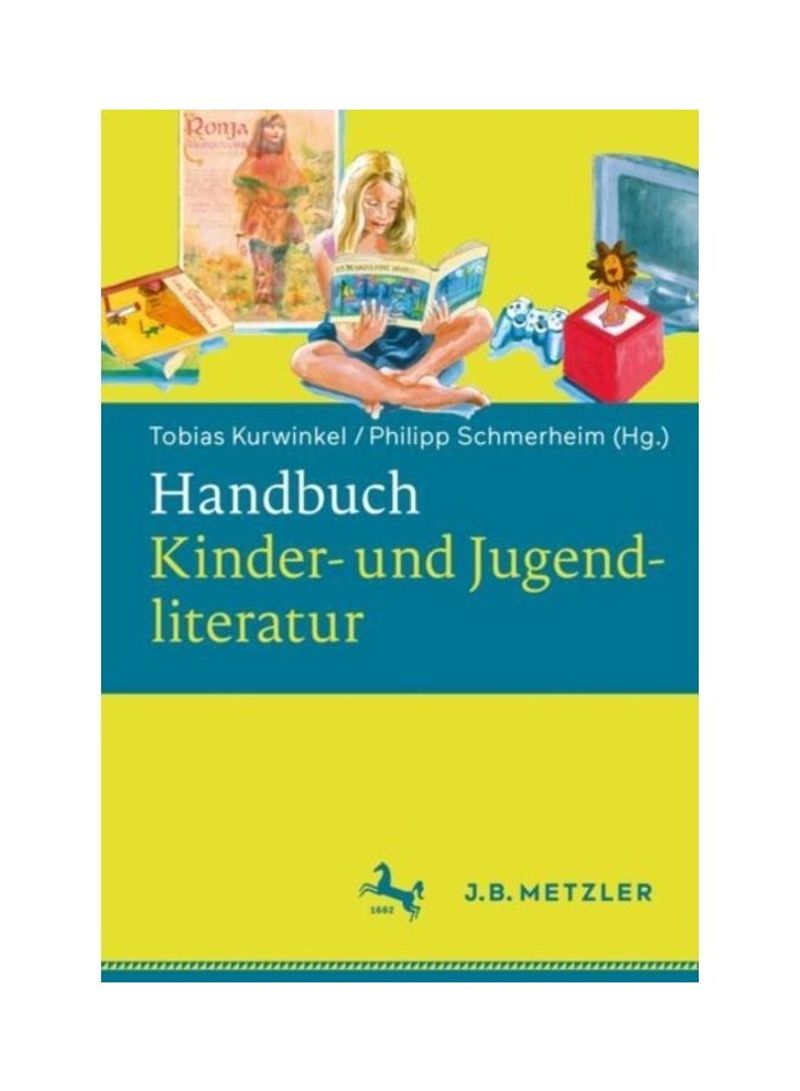 Handbuch Kinder-Und Jugend-Literatur Hardcover English by Tobias Kurwinkel