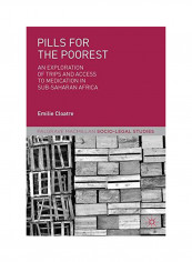 Pills For The Poorest: An Exploration Of Trips And Access To Medication In Sub-Saharan Africa Hardcover