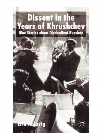 Dissent In The Years Of Krushchev Hardcover