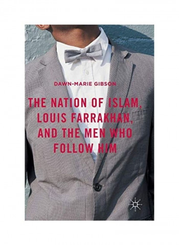 The Nation Of Islam Louis Farrakhan And The Men Who Follow Him Hardcover English by Dawn-Marie Gibson reviews The Nation Of Islam Louis Farrakhan And The Men Who Follow Him Hardcover English by Dawn-Marie Gibson