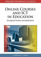 Online Courses And Ict In Education: Emerging Practices And Applications Hardcover English by Lawrence A. Tomei