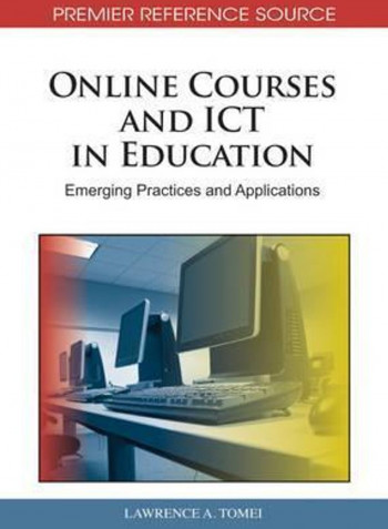 Online Courses And Ict In Education: Emerging Practices And Applications Hardcover English by Lawrence A. Tomei