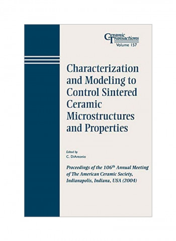 Characterization And Modeling To Control Sintered Ceramic Microstructures And Properties Paperback