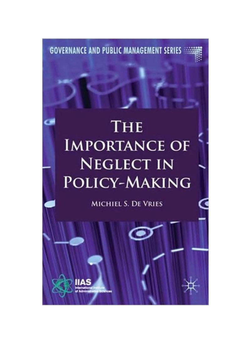 The Importance Of Neglect In Policy-Making Hardcover