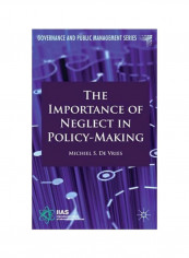 The Importance Of Neglect In Policy-Making Hardcover