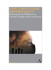 Cities Climate Change And Public Health Hardcover English by Ella Jisun Kim