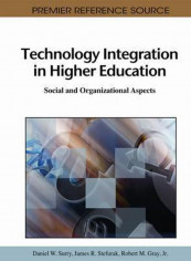 Technology Integration in Higher Education: Social and Organizational Aspects Hardcover