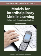 Models for Interdisciplinary Mobile Learning: Delivering Information to Students Hardcover English by Andrew Kitchenham