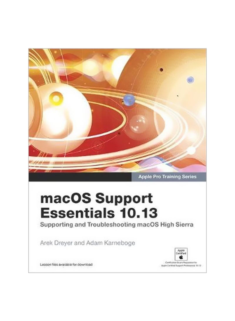 Macos Support Essentials 10.13 - Apple Pro Training Series : Supporting And Troubleshooting Macos High Sierra Paperback