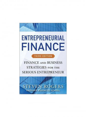 Entrepreneurial Finance: Finance And Business Strategies For The Serious Entrepreneur Hardcover 3