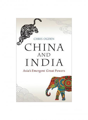 China And India: Asia's Emergent Great Powers Hardcover