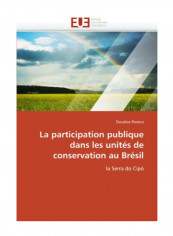 La Participation Publique Dans Les Unites De Conservation Au Bresil Paperback