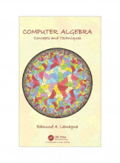 Computer Algebra: Concepts And Techniques Hardcover