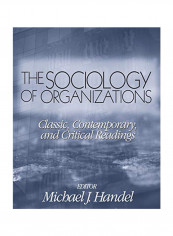The Sociology Of Organizations: Classic, Contemporary, And Critical Readings Paperback