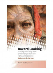 Inward Looking: The Impact Of Migration On Romanipe From The Romani Perspective Hardcover 2