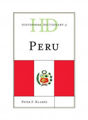 Historical Dictionary Of Peru Hardcover English by Peter F. Klarén
