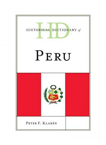 Historical Dictionary Of Peru Hardcover English by Peter F. Klarén reviews Historical Dictionary Of Peru Hardcover English by Peter F. Klarén
