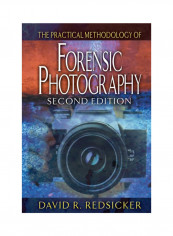 The Practical Methodology Of Forensic Photography Hardcover 2