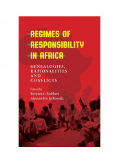 Regimes Of Responsibility In Africa: Genealogies, Rationalities And Conflicts Hardcover