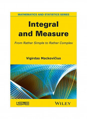 Integral And Measure: From Rather Simple To Rather Complex Hardcover