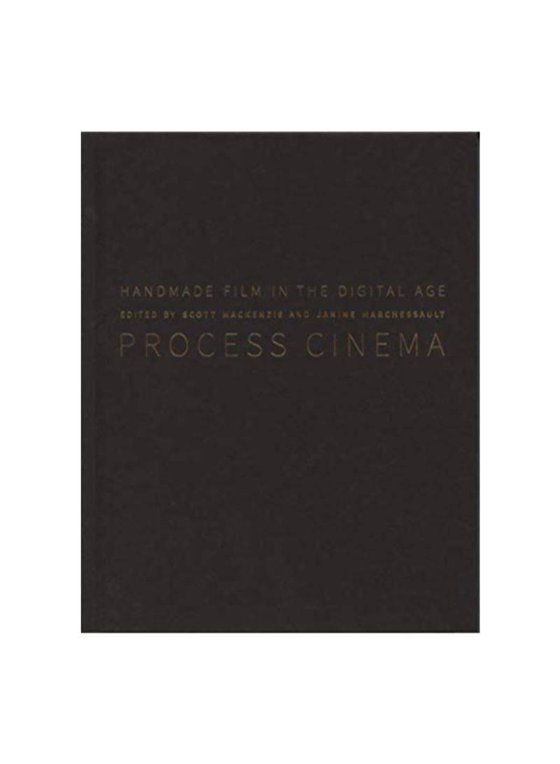 Process Cinema: Handmade Film In The Digital Age Hardcover 1