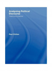 Analysing Political Discourse: Theory and Practice Hardcover English by Paul Chilton