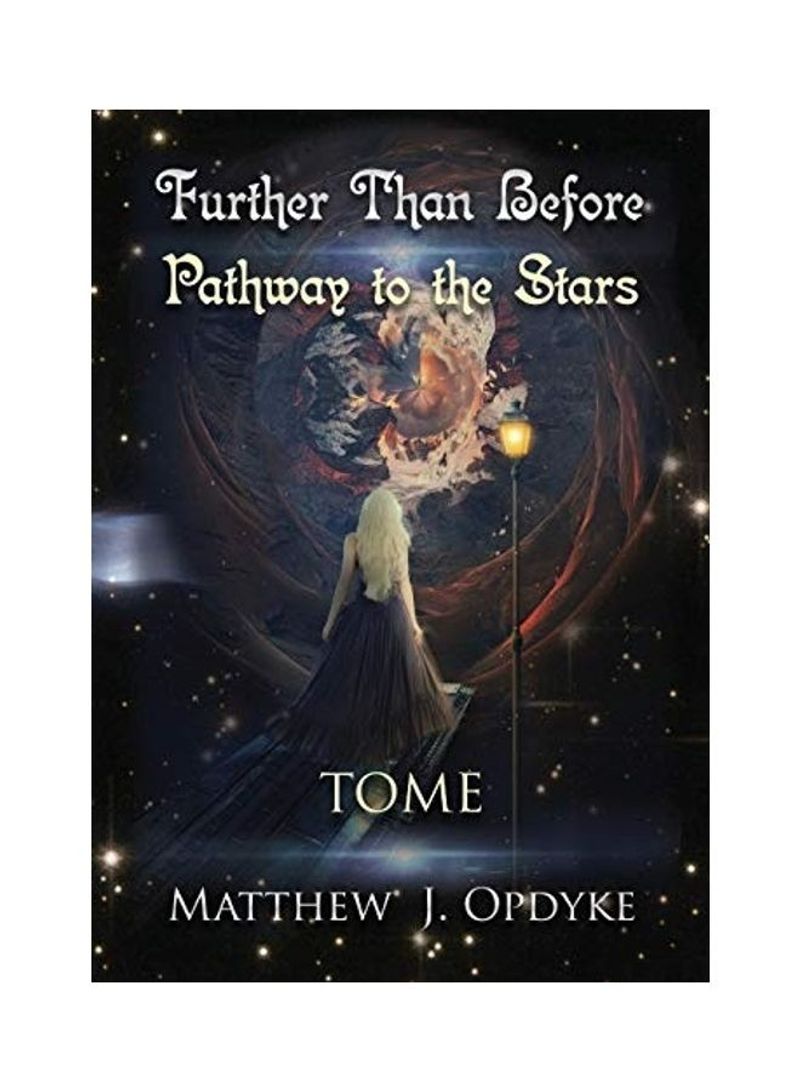Further Than Before: Pathway to the Stars, Tome Paperback English by Matthew J. Opdyke