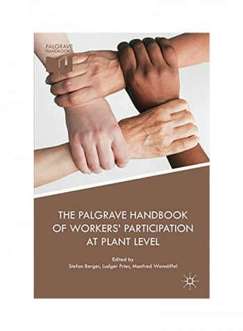 The Palgrave Handbook of Workers' Participation at Plant Level Paperback