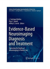 Evidence-Based Neuroimaging Diagnosis and Treatment Hardcover English by L. Santiago Medina reviews Evidence-Based Neuroimaging Diagnosis and Treatment Hardcover English by L. Santiago Medina