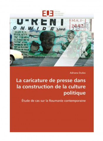 La Caricature De Presse Dans La Construction De La Culture Politique Paperback